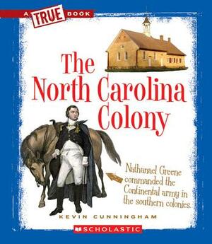 The North Carolina Colony by Kevin Cunningham