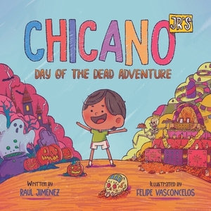 Chicano Jr's Day of the Dead Adventure by Raúl Jiménez