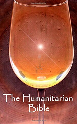 The Humanitarian Bible by Clayton Kinnelon Greiman