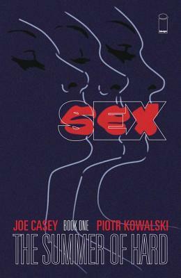 Sex Vol. 1 by Piotr Kowalski, Joe Casey