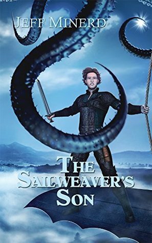 The Sailweaver's Son by Jeff Minerd