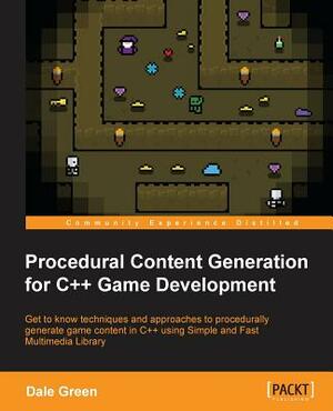 Procedural Content Generation for C++ Game Development by Dale Green