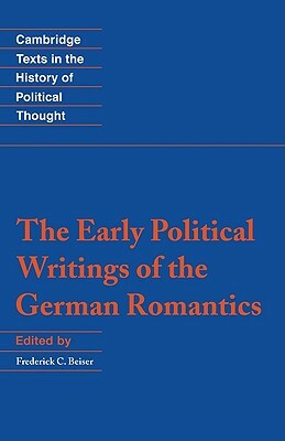 The Early Political Writings of the German Romantics by 