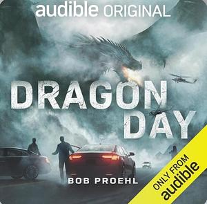 Dragon Day by Bob Proehl