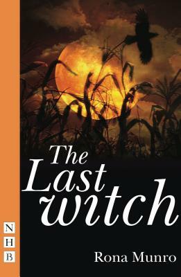 The Last Witch by Rona Munro