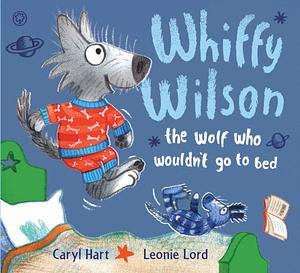 The Wolf Who Wouldn't Go to Bed by Caryl Hart