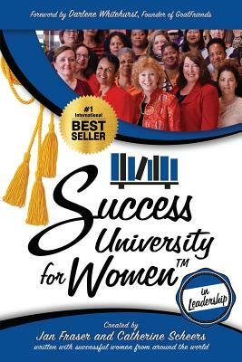 Success University for Women in Leadership by Kathleen Seeley, Catherine Scheers, Jani Ashmore