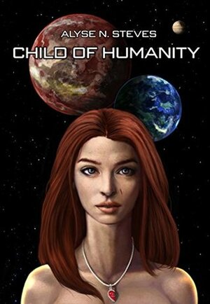 Child of Humanity by Alyse N. Steves, Cindy Hochman, Drew Lewis