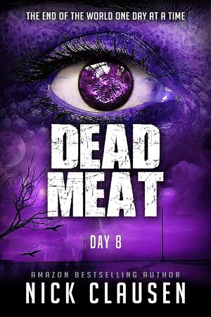 Dead Meat - Day 8 by Nick Clausen, Nick Clausen