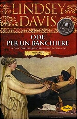 Ode per un banchiere by Lindsey Davis