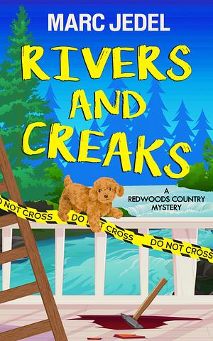 Rivers and Creaks: A Redwoods Country Mystery by Marc Jedel, Marc Jedel