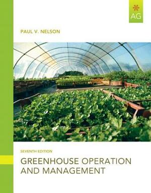 Greenhouse Operation and Management by Paul Nelson