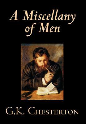 A Miscellany of Men by G. K. Chesterton, Literary Collections, Essays by G.K. Chesterton