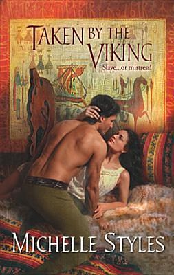 Taken by the Viking: A Passionate Viking Romance by Michelle Styles, Michelle Styles