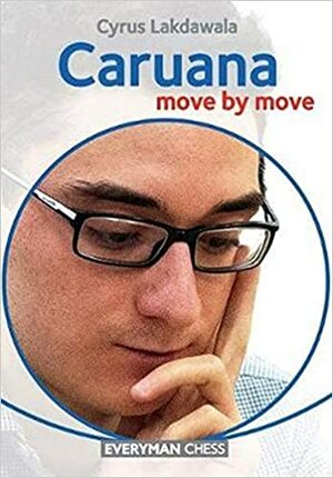 Caruana: Move by Move by Cyrus Lakdawala