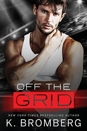 Off the Grid by K. Bromberg