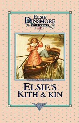 Elsie's Kith and Kin, Book 12 by Martha Finley