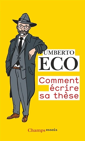 Comment écrire sa thèse by Umberto Eco, Francesco Erspamer, Caterina Mongiat Farina, Geoff Farina