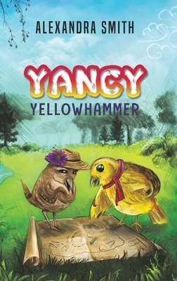 Yancy Yellowhammer by Alexandra Smith