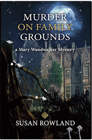 Murder On Family Grounds: A Mary Wandwalker Mystery by Susan Rowland