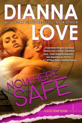 Nowhere Safe: Slye Temp Book 1 by Dianna Love