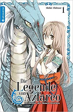 Die Legende von Azfareo - Im Dienst des blauen Drachen 01 by Shiki Chitose