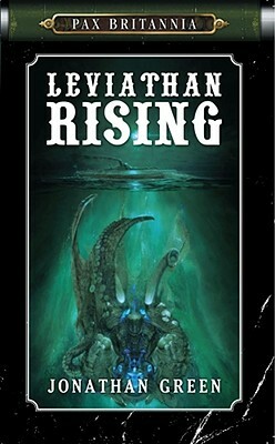 Pax Britannia: Leviathan Rising by Jonathan Green