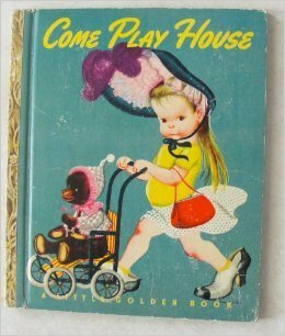 Come Play House by Edith Osswald, Eloise Wilkin