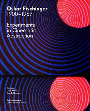 Oskar Fischinger 1900-1967: Experiments in Cinematic Abstraction by Cindy Keefer, Jaap Guldemond
