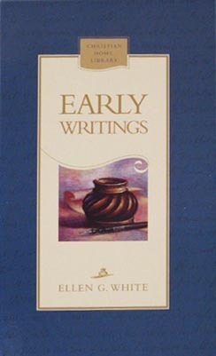 Early Writings of Ellen G. White (Christian Home Library) by Ellen G. White