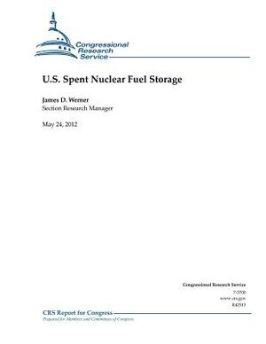 U.S. Spent Nuclear Fuel Storage by James D. Werner