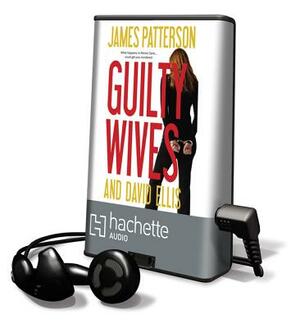 Guilty Wives by David Ellis, James Patterson