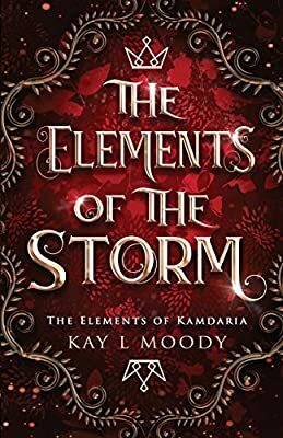 The Elements of the Storm by Kay L. Moody