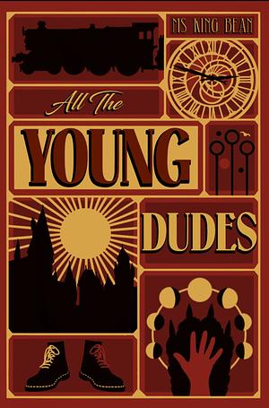 All The Young Dudes: Book 1 by MsKingBean89