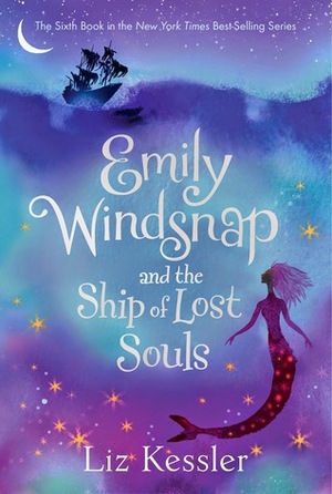 Emily Windsnap and the Ship of Lost Souls by Liz Kessler, Sarah Gibb
