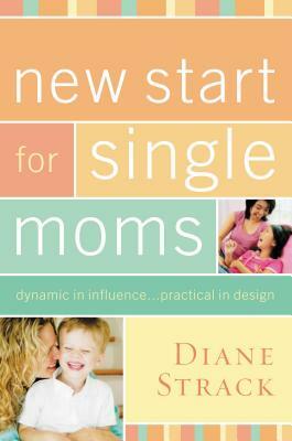 New Start for Single Moms by Diane Strack