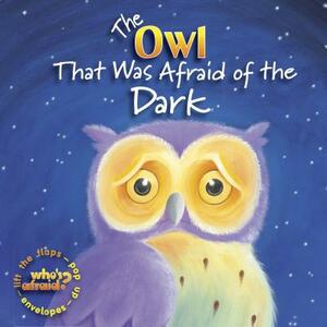 The Owl That Was Afraid of the Dark by Amie Carlson