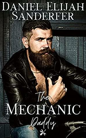 The Mechanic Daddy by Daniel Elijah Sanderfer