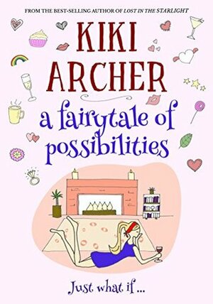 A Fairytale of Possibilities by Kiki Archer
