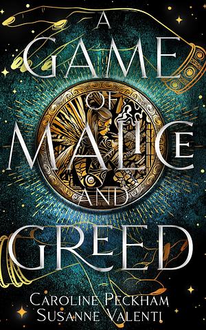 A Game of Malice and Greed by Caroline Peckham, Susanne Valenti