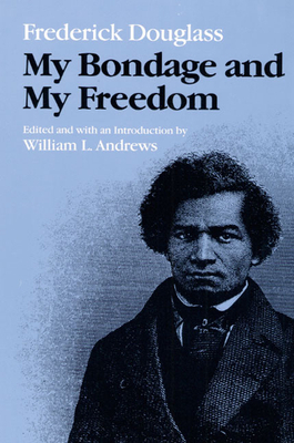 My Bondage and My Freedom by Frederick Douglass