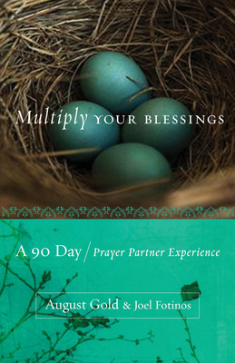 Multiply Your Blessings: A 90 Day Prayer Partner Experience by Joel Fotinos, August Gold