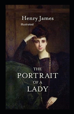 The Portrait of a Lady Illustratted by Henry James