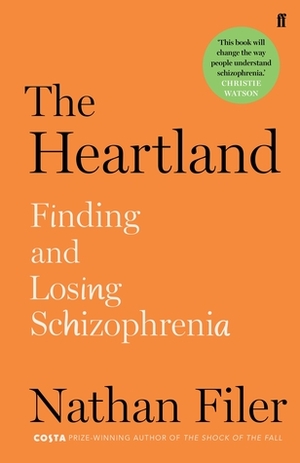 The Heartland: Finding and Losing Schizophrenia by Nathan Filer