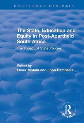 The State, Education and Equity in Post-Apartheid South Africa: The Impact of State Policies by Enver Motala