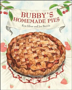 Bubby's Homemade Pies by Jen Bervin, Ronald G. Silver