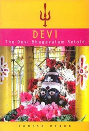 Devi: The Devi Bhagavatam Retold by Ramesh Menon