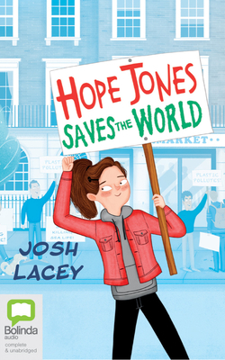 Hope Jones Saves the World by Josh Lacey