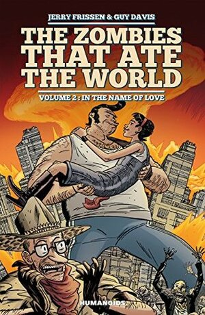 The Zombies that Ate the World Vol. 2: In the name of love by Jerry Frissen, Charlie Kirchoff, Guy Davis