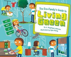 The Eco-Family's Guide to Living Green (Point It Out! Tips for Green Living, #2) by Kyle Poling, J. Angelique Johnson